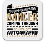 Hippowarehouse Super Awesome Dancer Coming Through No Time For Autographs Dancing pack of 2 coasters gloss finish durable backing 9cm x 9cm