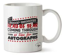 Hippowarehouse Super Awesome Head of Year Coming Through No Time for Autographs Printed Mug Cup Ceramic 10oz