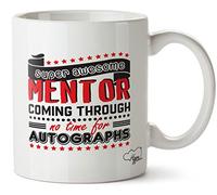 Hippowarehouse Super Awesome Mentor Coming Through No Time for Autographs Printed Mug Cup Ceramic 10oz