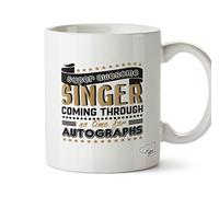 Hippowarehouse Super Awesome Singer Coming Through No Time for Autographs Printed Mug Cup Ceramic 10oz