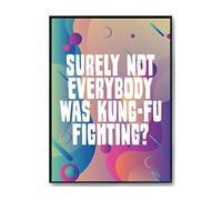 Hippowarehouse Surely Not Everybody Was KungFu Fighting? Printed Poster A4 Wall Art Design Classroom Room Gym Office Décor