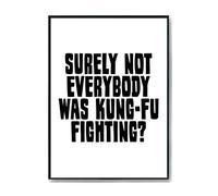 Hippowarehouse Surely Not Everybody Was KungFu Fighting? Printed Poster A4 Wall Art Design Classroom Room Gym Office Décor