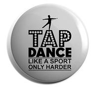 Hippowarehouse Tap dance like a sport .. only harder Badge Pin 25mm