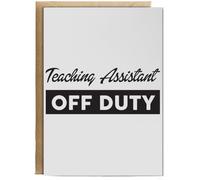 Hippowarehouse Teaching assistant off duty Personalised Card A6 with envelope for him for her Funny Cards for Men and Women Blank inside option