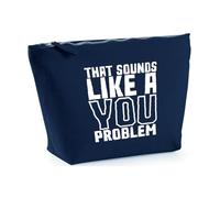 Hippowarehouse that Sounds Like a You Problem Printed Make up Cosmetic wash Bag 18x19x9cm