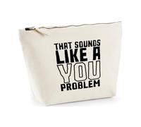 Hippowarehouse that Sounds Like a You Problem Printed Make up Cosmetic wash Bag 18x19x9cm