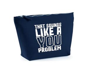Hippowarehouse that Sounds Like a You Problem Printed Make up Cosmetic wash Bag 18x19x9cm