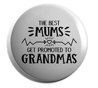 Hippowarehouse The best Mums get promoted to Grandmas Badge Various Sizes 38mm 50mm 75mm
