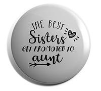 Hippowarehouse the best sisters get promoted to aunt Badge Various Sizes 38mm 50mm 75mm