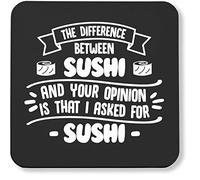 Hippowarehouse The difference between sushi and your opinion is that I asked for sushi printed coaster gloss finish durable backing 9cm x 9cm 2 pack