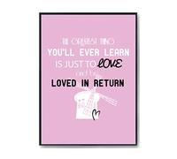 Hippowarehouse The greatest thing you'll ever learn is just to love and be loved in return Printed Poster A3 Wall Art Design Classroom Room Gym Office DÃƒ©cor
