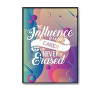 Hippowarehouse The Influence of a Good Carer Can Never Be Erased Printed Poster A4 Wall Art Design Classroom Room Gym Office Décor