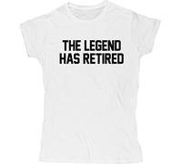 Hippowarehouse The Legend Has Retired Womens Fitted Short Sleeve t-Shirt (Specific Size Guide in Description) White