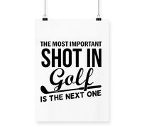 Hippowarehouse The most important shot in golf is the next one Printed Poster A3 Wall Art Design Classroom Room Gym Office Décor
