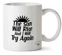 Hippowarehouse The Sun Will Rise and I Will Try Again. Printed Mug Cup Ceramic 10oz