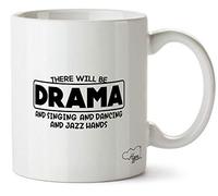 Hippowarehouse There Will Be Drama (and Singing and Dancing and Jazz Hands) Printed Mug Cup Ceramic 10oz