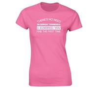 Hippowarehouse There's no Need to Repeat Yourself. I Ignored You fine The First time Womens Fitted Short Sleeve t-Shirt (Specific Size Guide in Description) Pink