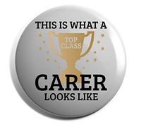 Hippowarehouse This is What a Top Class Carer Looks Like Badge Various Sizes 38mm 50mm 75mm