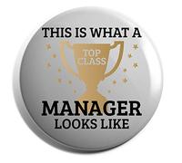 Hippowarehouse This is What a Top Class Manager Looks Like Badge Various Sizes 38mm 50mm 75mm