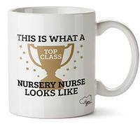 Hippowarehouse This is What a Top Class Nursery Nurse Looks Like Printed Mug Cup Ceramic 10oz
