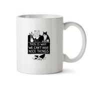 Hippowarehouse This is why we Can't Have Nice Things Printed Mug Various Colour Options Ceramic Cup Kitchenware 11oz