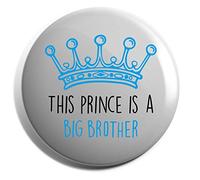 Hippowarehouse This prince is a big brother Badge Various Sizes 38mm 50mm 75mm