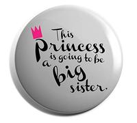 Hippowarehouse This princess is going to be a big sister Badge Pin