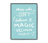 Hippowarehouse Those who don't believe in Magic will never find it Printed Poster Wall Art Design Classroom Room Gym Office DÃƒ©cor Frame not included
