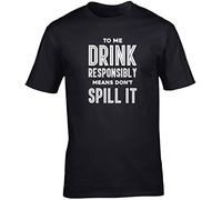 Hippowarehouse to me Drink Responsibly Means Don't Spill Unisex Short Sleeve t-Shirt (Specific Size Guide in Description) Black