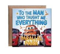 Hippowarehouse To The Man Who Taught Me Everything Except How To Parallel Park Personalised Card. 15cm x 15cm with envelope for him for her Funny Cards for Men and Women Blank inside option
