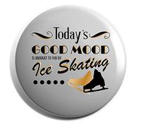 Hippowarehouse Today's Good Mood Is Brought To You By Ice Skating Badge Pin 25mm