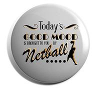 Hippowarehouse Today's Good Mood Is Brought To You By Netball Badge Pin 25mm