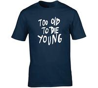 Hippowarehouse Too Old to Die Young Unisex Short Sleeve t-Shirt (Specific Size Guide in Description) Navy Blue