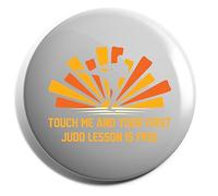 Hippowarehouse Touch Me And Your First Judo Lesson Is Free Badge Various Sizes 38mm 50mm 75mm