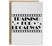 Hippowarehouse Training for Broadway Rehearsal Theatre Personalised Card A6 with envelope for him for her Funny Cards for Men and Women Blank inside option