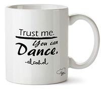 Hippowarehouse Trust Me, You Can Dance. Alcohol Printed Mug Cup Ceramic 10oz
