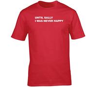 Hippowarehouse Until Sally I was Never Happy. Unisex Short Sleeve t-Shirt (Specific Size Guide in Description) Red