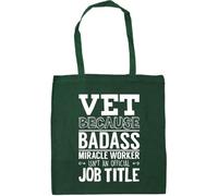 Hippowarehouse Vet because badass miracle worker isn't an official job title Tote Shopping Gym Beach Bag 42cm x38cm, 10 litres