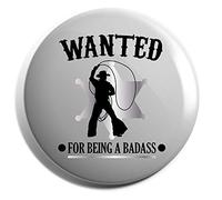 Hippowarehouse Wanted For Being A Badass Badge Pin 25mm