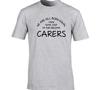 Hippowarehouse We are All Born Equal Then Some Step up and Become Carers Unisex Short Sleeve t-Shirt (Specific Size Guide in Description) Grey