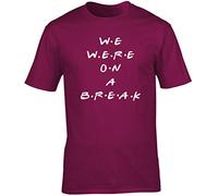 Hippowarehouse We were on a Break Unisex Short Sleeve t-Shirt (Specific Size Guide in Description) Maroon