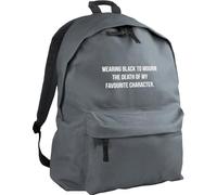 HippoWarehouse Wearing Black to Mourn The Death of My Favourite Character Backpack ruck Sack Dimensions: 31 x 42 x 21 cm Capacity: 18 litres