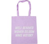 Hippowarehouse Well behaved women seldom make history Tote Shopping Gym Beach Bag 42cm x38cm, 10 litres