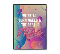 Hippowarehouse We're all born naked and the rest is drag - Pink glitter Printed Poster A2 Wall Art Design Classroom Room Gym Office Décor
