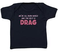 Hippowarehouse We're All Born Naked and The Rest is Drag ru Baby Unisex t-Shirt Short Sleeve Black