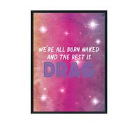 Hippowarehouse We're all born naked and the rest is drag ru Printed Poster A1 Wall Art Design Classroom Room Gym Office Décor