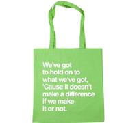 Hippowarehouse We've got to hold on to what we've got, Cause it doesn't make a difference if we make it or not. Tote Shopping Gym Beach Bag 42cm x38cm, 10 litres