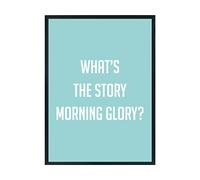 Hippowarehouse What's the story morning glory? Printed Poster Wall Art Design Classroom Room Gym Office DÃƒ©cor Frame not included