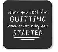 Hippowarehouse When You Feel Like Quitting Remember Why You Started printed coaster gloss finish durable backing 9cm x 9cm 2 pack
