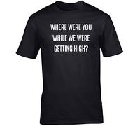 Hippowarehouse Where were You While we were Getting high? Unisex Short Sleeve t-Shirt (Specific Size Guide in Description) Black